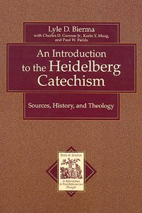 An Introduction to the Heidelberg Catechism