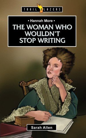 Hannah More: The woman who wouldn't stop writing
