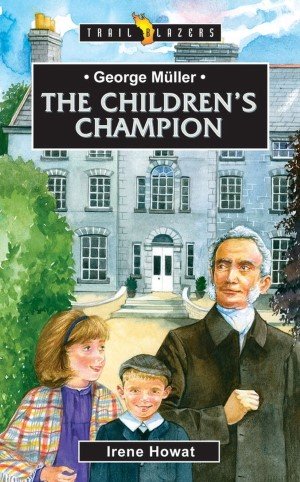 George Müller: The children's champion