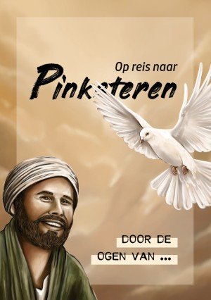 Op reis naar Pinksteren - Door de ogen van...